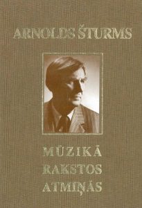 Arnolds Šturms- Mūzikā, rakstos, atmiņās