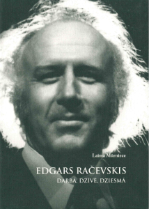 Edgars Račevskis darbā, dzīvē, dziesmā