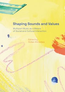 Shaping Sounds and Values: Multipart Music as a Means of Social and Cultural Interaction