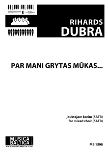 Par mani gryutas mūkas ...