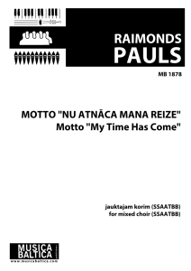 Motto: Nu atnāca mana reize