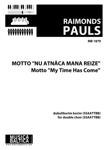 Motto: Nu atnāca mana reize