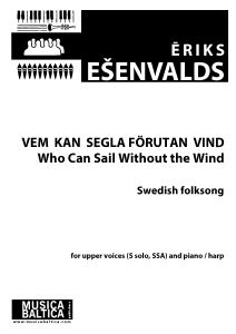 Vem kan segla förutan vind / Who Can Sail Without the Wind
