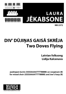 Div' dūjiņas gaisā skrēja